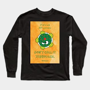 Grumpy Tabbouleh Long Sleeve T-Shirt